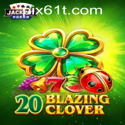 Descubra o Fascinante Universo do Jogo 20BlazingClover